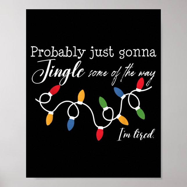 Funny Probably Just Gonna Jingle Some Of The Way I Poster (Vorne)