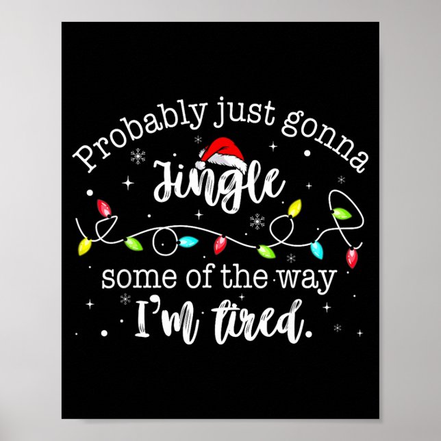 Funny Probably Just Gonna Jingle Some Of The Way I Poster (Vorne)