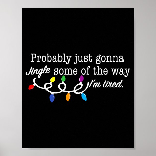 Funny Probably Just Gonna Jingle Some Of The Way I Poster (Vorne)