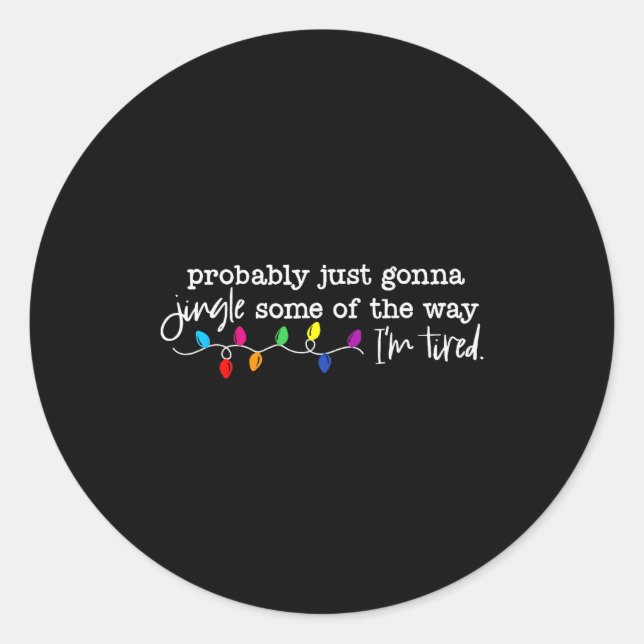 Funny Probably Just Gonna Jingle Some Of The Way I Runder Aufkleber (Vorderseite)