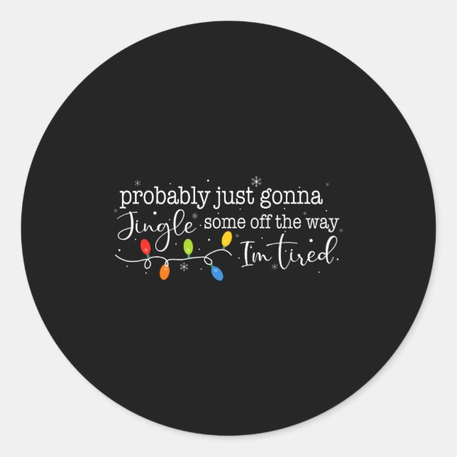 Funny Probably Just Gonna Jingle Some Of The Way I Runder Aufkleber (Vorderseite)