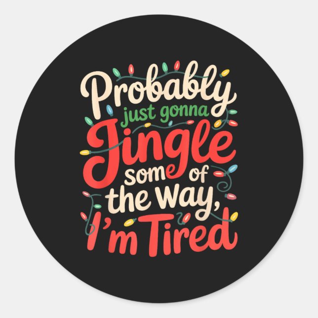 Funny Probably Just Gonna Jingle Some Of The Way I Runder Aufkleber (Vorderseite)