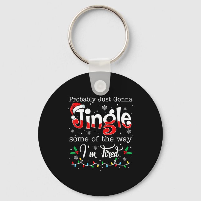 Funny Probably Just Gonna Jingle Some Of The Way I Schlüsselanhänger (Vorderseite)