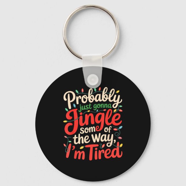 Funny Probably Just Gonna Jingle Some Of The Way I Schlüsselanhänger (Vorderseite)