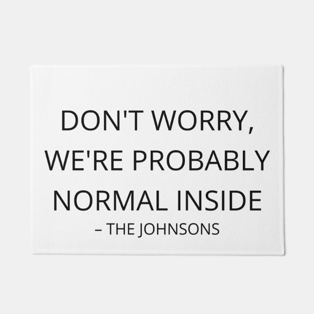 Funny 'Probably Normal' Custom Family Name Outdoor Fußmatte (Vorderseite)