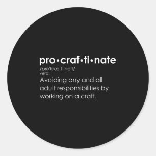Funny Procraftinate Definition - Pro-craf-ti-nate Runder Aufkleber