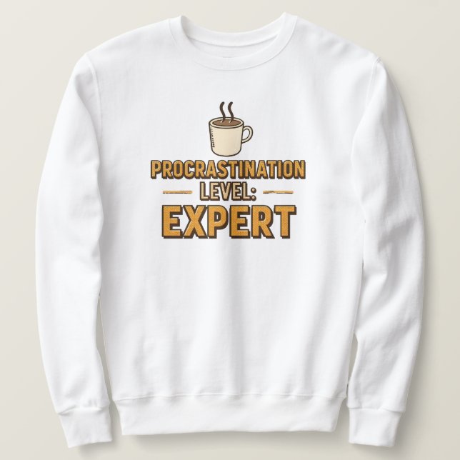 Funny "Procrastination Level Expert" Sweatshirt (Design vorne)