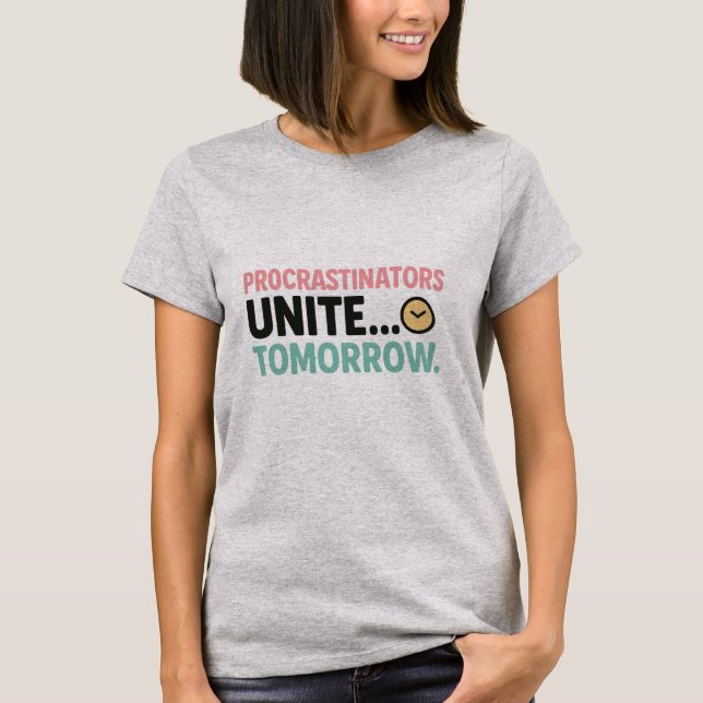 Funny Procrastination T-Shirt – Casual Unisex Tee (Devant)