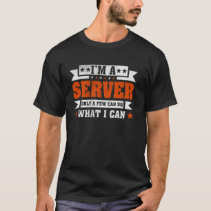 Funny Profession Quote Ich bin ein Server T-Shirt