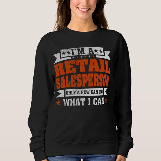 Funny Profession Zitat Ich bin Einzelhändler Sweatshirt (Vorderseite)