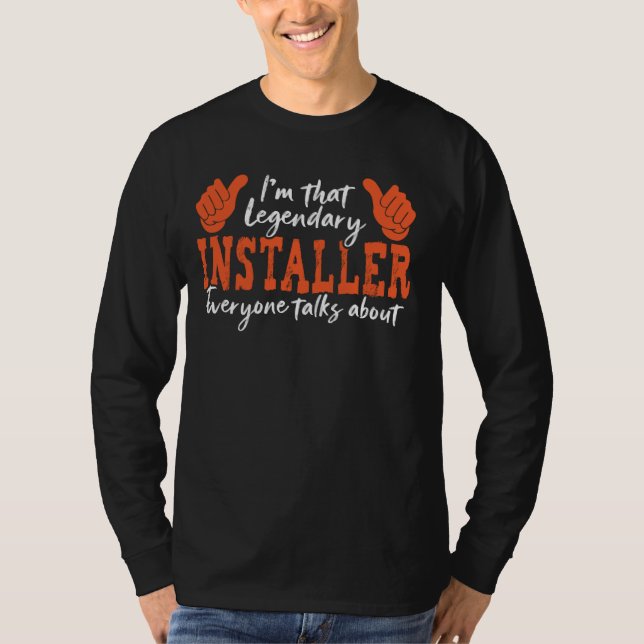 Funny Profession Zitat Legendary Installer T-Shirt (Vorderseite)