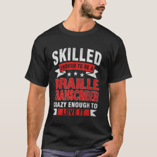Funny Professionelle Zitat Geschickter Braille-Tra T-Shirt