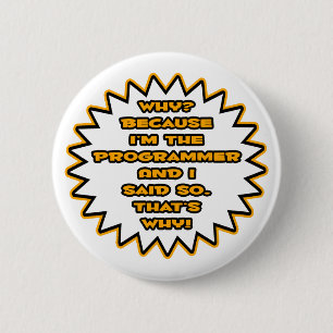 Funny Programmer ... Weil ich das gesagt habe Button