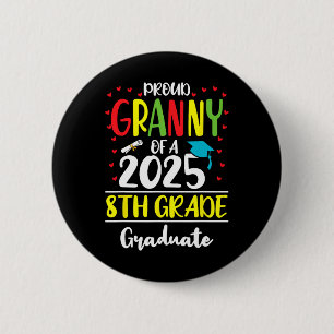 Funny Proud Granny von einer Cl of 2025 8th Grade Button