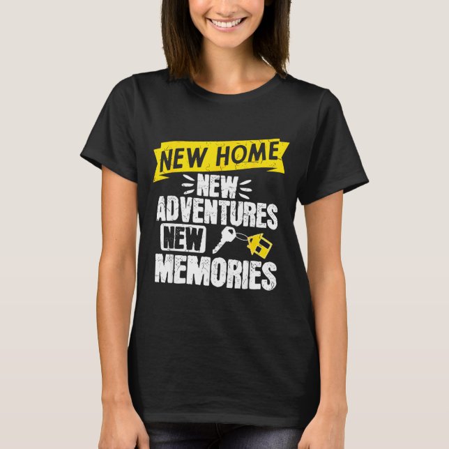 Funny Proud Homeowner New Homenew Adventures New M T-Shirt (Vorderseite)