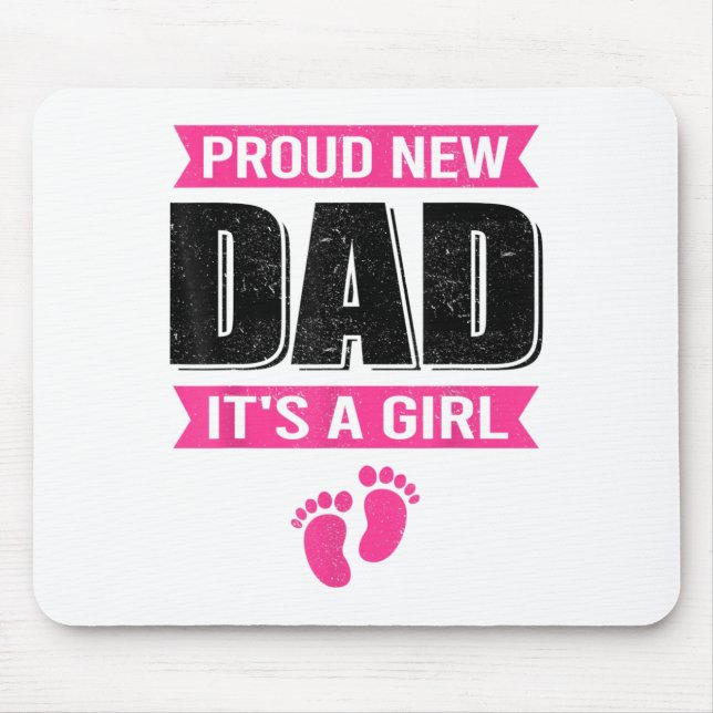Funny Proud New Dad It's A Girl Gift For Men Cool  Mousepad (Vorne)