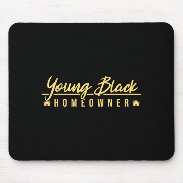 Funny Proud New House Young Black Homeowner Housew Mousepad (Vorne)