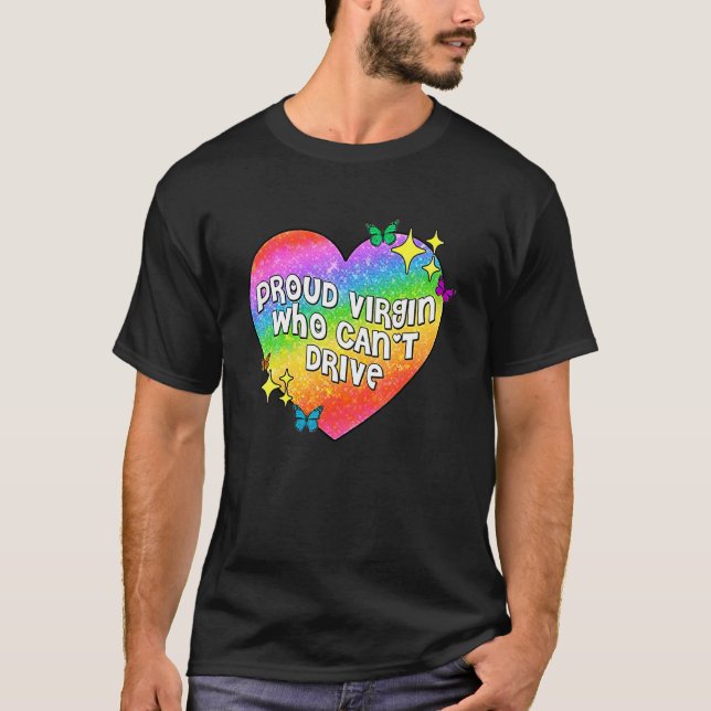 Funny Proud Virgin Who Can't Drive Apparel T-Shirt (Vorderseite)