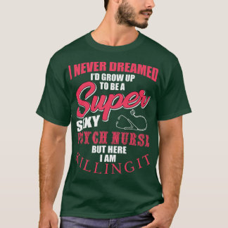 Funny Psych Nurse Sprichwort RN Psychische Kranken T-Shirt