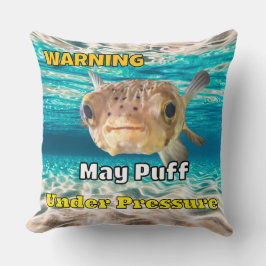 Funny Puffer Fish Warning: May Puff Under Pressure Kissen
