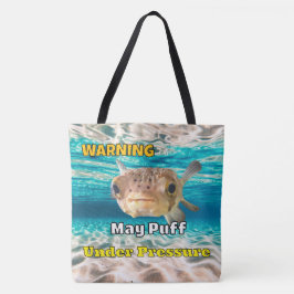 Funny Puffer Fish Warning: May Puff Under Pressure Tasche