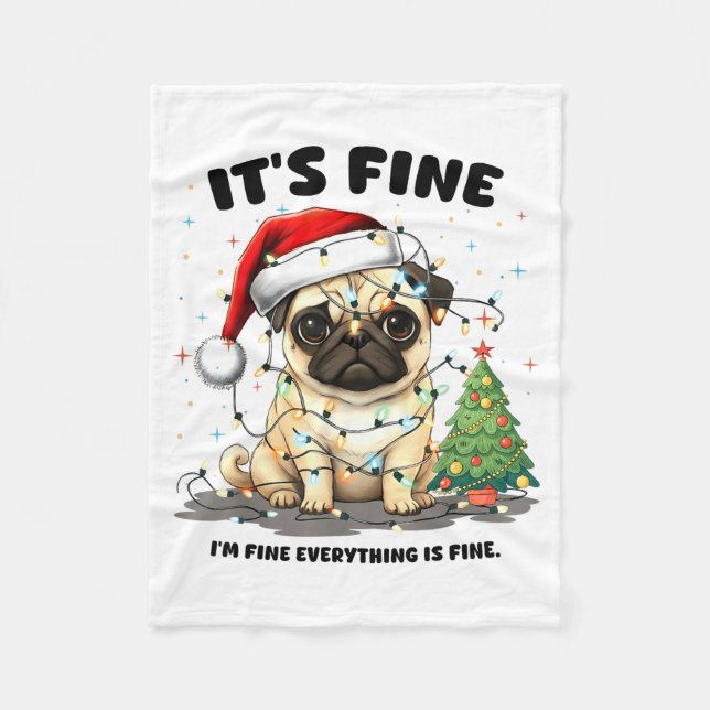 Funny Pug It's Fine I'm Fine Christmas Dog For Wom Fleecedecke (Vorderseite)