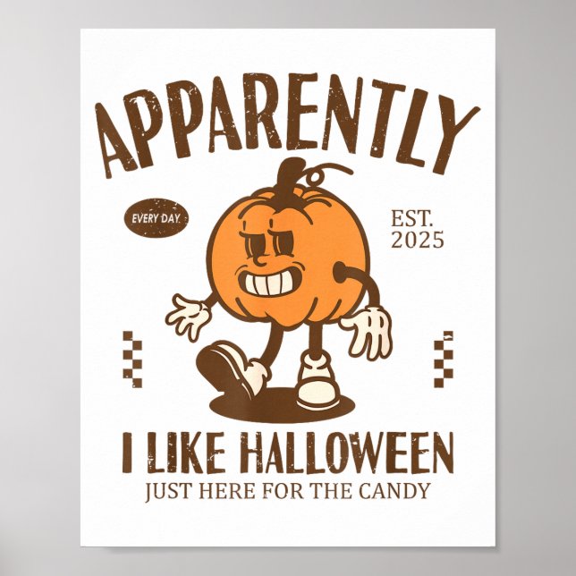 Funny Pumpkin Apparently, I Like Halloween  Poster (Vorne)