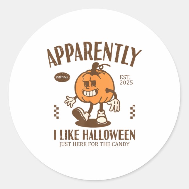 Funny Pumpkin Apparently, I Like Halloween  Runder Aufkleber (Vorderseite)