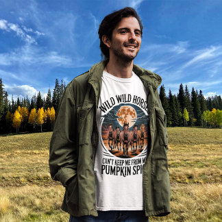 Funny Pumpkin Gewürz Jahreszeit Meme Wilde Pferde T-Shirt