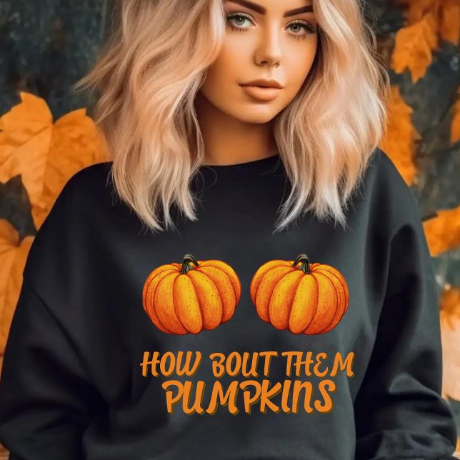 Funny Pumpkin Joke Erntedank Halloween Spaß Sweatshirt (Funny Thanksgiving / autumn / fall season sweatshirt with orange text "How bout them pumpkins)