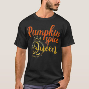Funny Pumpkin Spice Queen Women Girls Gift Idea Ha T-Shirt