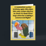 Funny Pun Carrion Gepäck Happy Birthday Karte<br><div class="desc">Geier sind so lustige Wesen,  dass einige andere Tiere sterben,  um sie zu treffen! Genießen Sie diese lustige Wortspielkarte!</div>