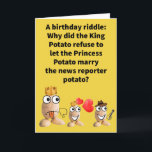 Funny Pun Commentator Happy Birthday Karte<br><div class="desc">Everyone knows how particular the royal potato families are about allowing common taters to marry into their exclusive class. Such a wedding would not appeal to all potatoes,  so they just keep chipping away. Please enjoy this funny pun happy birthday card!</div>
