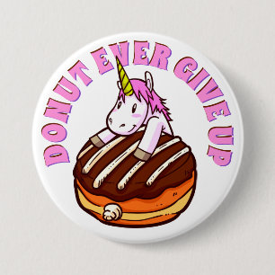 Funny Pun Donut je aufgeben Einhorn Button