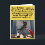 Funny Pun Labracadabor Happy Birthday Karte<br><div class="desc">Nichts in meinem Ärmel.. Presto! Dieser magische Mutt ist der beste Tiermagier,  seit Bullwinkle J. Moose behielt,  ein Kaninchen aus seinem Hut zu ziehen. (Muss den falschen Hut gehabt haben... ) Genießen Sie diesen lustigen Pun Happy Birthday Card!</div>
