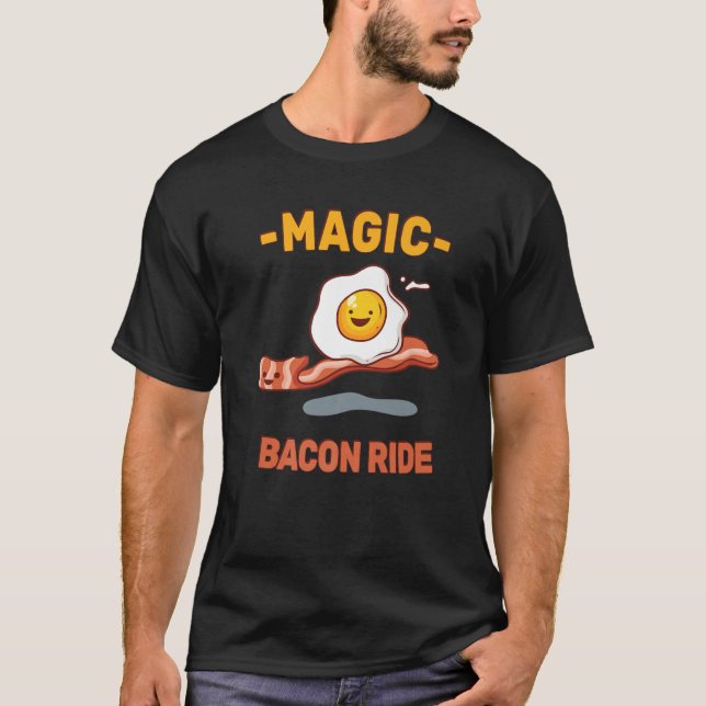 Funny Pun - Magic Bacon Ride - Egg Lover - Sarcasm T-Shirt (Vorderseite)