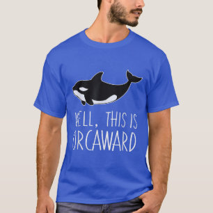 Funny Pun Orca Whale Grafik, das ist Orcawar T-Shirt