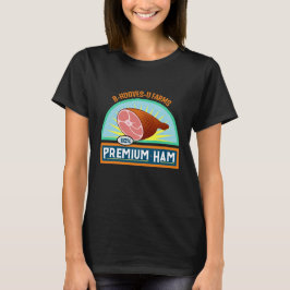 Funny Pun "Premium Ham" Schwarzer T - Shirt