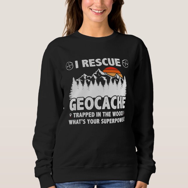 Funny Pun Traveller Explorer Lover Geography Geoca Sweatshirt (Vorderseite)