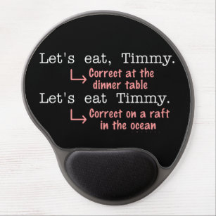 Funny Punctuation Grammar Lovers Timmy Spaß Gel Mousepad