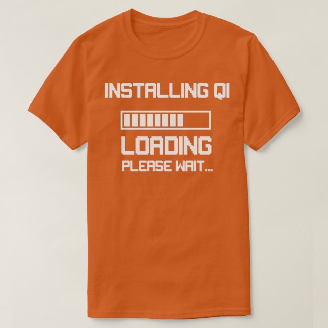 Funny Qi Gong Installation Qi Bitte warten Geschen T-Shirt (Design vorne)