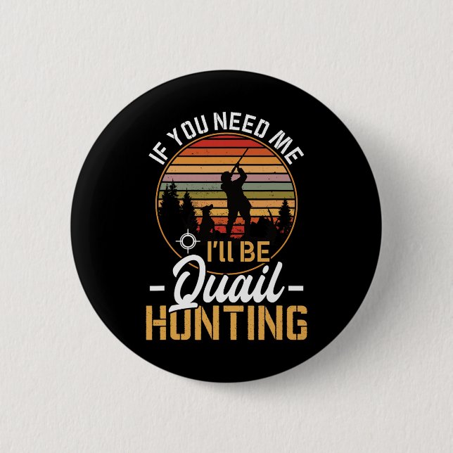 Funny Quail fordert Jagd Männer Jäger Gear Button (Vorderseite)
