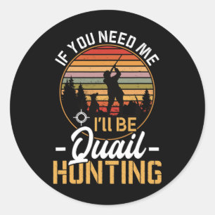 Funny Quail fordert Jagd Männer Jäger Gear Runder Aufkleber