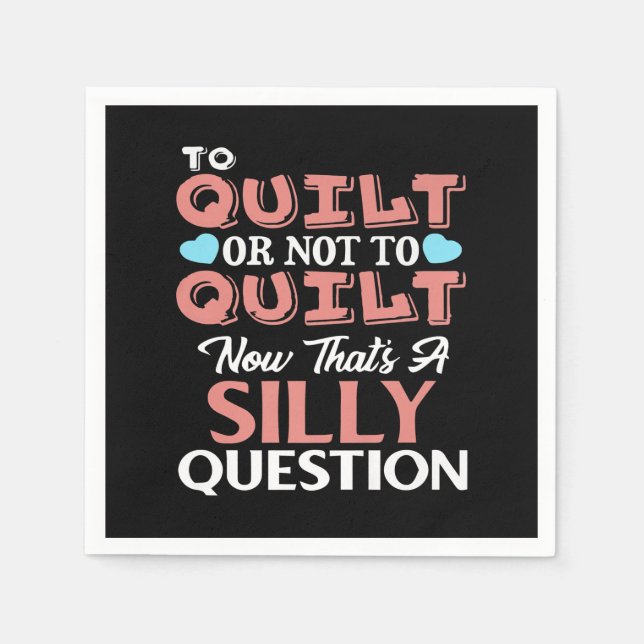 Funny Quilting Zitat zu quilt oder nicht zu quilt Serviette (Vorderseite)