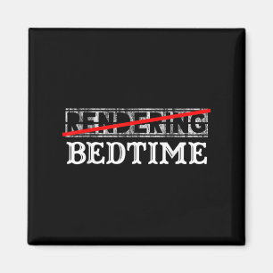 Funny Quote Bedtime Grafisches Geschenk Magnet