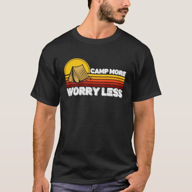 Funny Quote Camping Lover Campers Camp More Worry  T-Shirt (Vorderseite)