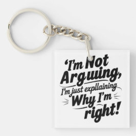 Funny Quote Design – I'm Not Arguing, I'm Just Exp Schlüsselanhänger