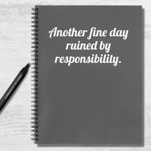 Funny Quote Fine Day Ruined Gray White Notizbuch