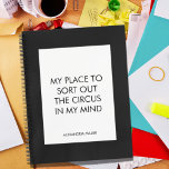 Funny Quote for Busy People To Do List Notebook Notizbuch<br><div class="desc">Simple checklist notebook for notes,  to-do lists,  and more with a funny cover quote - My Place To Sort Out The Circus In My Mind</div>