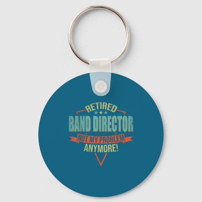 Funny Quote For Retired Band Director  Schlüsselanhänger (Vorderseite)